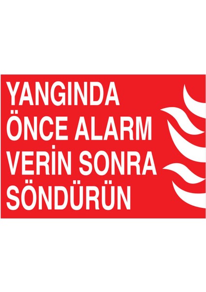 Yangında Önce Alarm Verin Sonra Söndürün Yapışkanlı Sticker 25X35 cm