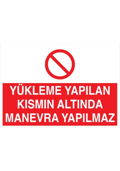 Yükleme Yapılan Kısmın Altında Manevra Yapılmaz Yapışkanlı Sticker 15X25 cm