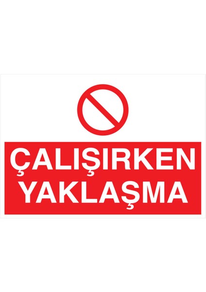 Çalışırken Yaklaşma Yapışkanlı Sticker 15X25 cm