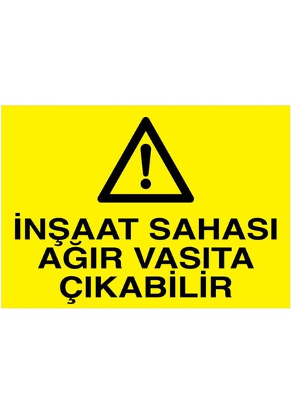 Inşaat Saha Ağır Vata Çıkabilir Yapışkanlı Sticker 50X65 cm