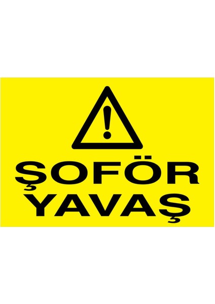 Şoför Yavaş Yapışkanlı Sticker 15X25 cm