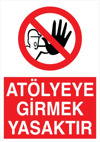 Atölyeye Girmek Yasaktır Yapışkanlı Sticker 35X50 cm