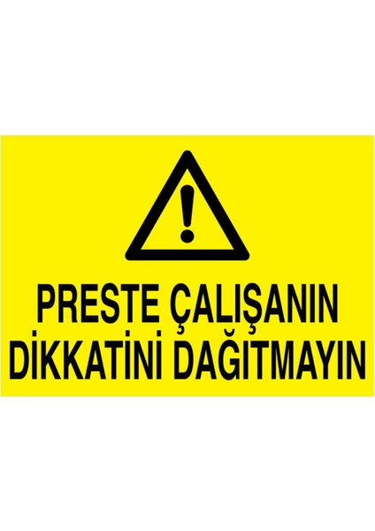 Preste Çalışanın Dikkatini Dağıtmayın Yapışkanlı Sticker 25X35 cm