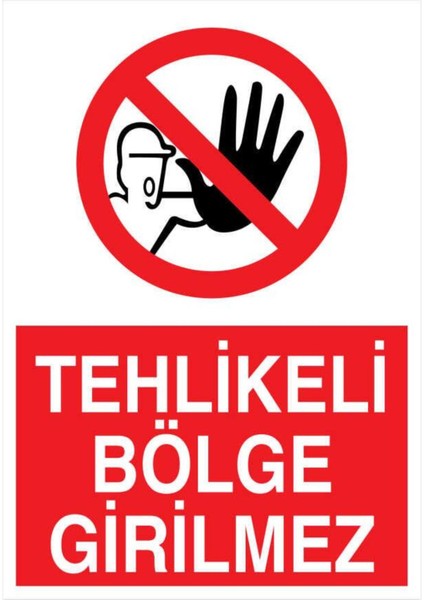 Tehlikeli Bölge Girilmez Yapışkanlı Sticker 35X50 cm