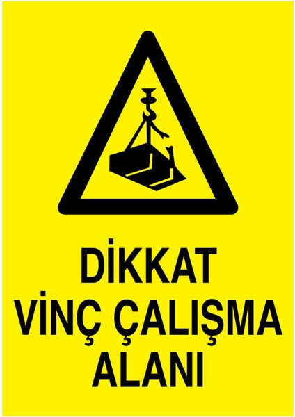 Dikkat Vinç Çalışma Alanı İş Güvenliği Yapışkanlı Sticker 15X25 cm