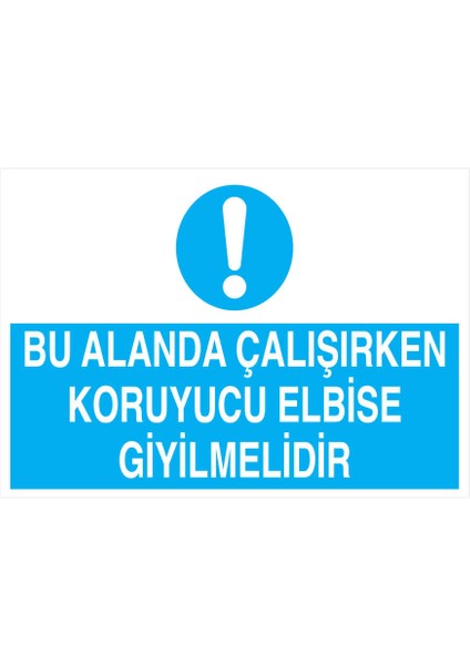 Bu Alanda Çalışırken Koruyucu Elbise Giyilmelidir Yapışkanlı Sticker 25X35 cm