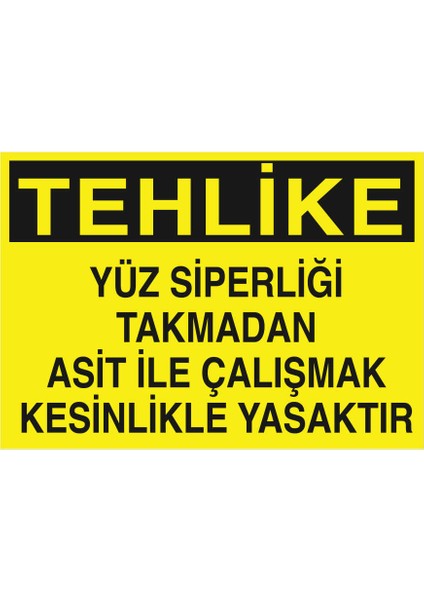 Yüz Siperliği Takmadan Asit Ile Çalışmak Yasaktır Yapışkanlı Sticker 50X65 cm