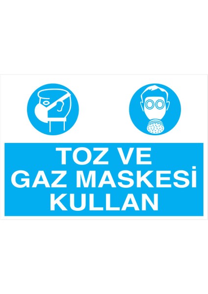 Toz ve Gaz Maskesi Kullan İş Güvenliği Yapışkanlı Sticker 35X50 cm