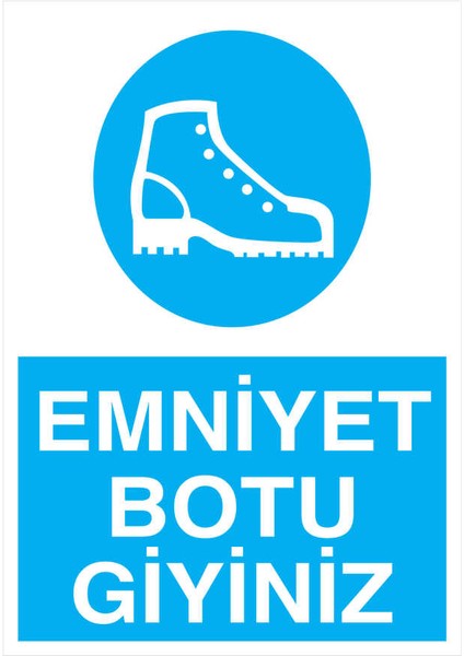 Emniyet Botu Giyiniz İş Güvenliği Yapışkanlı Sticker 50X65 cm
