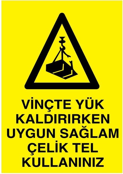 Vinçte Yük Kaldırırken Uygun Sağlam Çelik Tel Kullanınız Yapışkanlı Sticker 15X25 cm