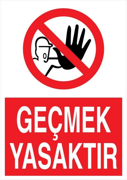 Geçmek Yasaktır İş Güvenliği Yapışkanlı Sticker 25X35 cm