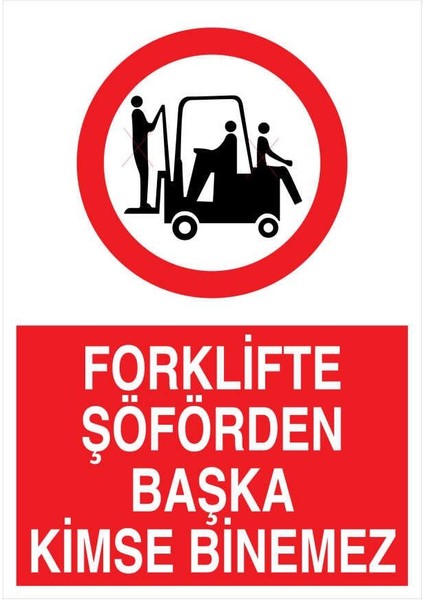 Forklifte Şöförden Başka Kimse Binemez İş Güvenliği Yapışkanlı Sticker 50X65 cm