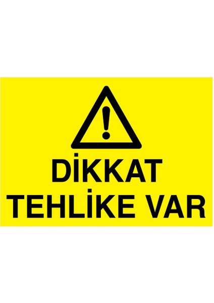Dikkat Tehlike Var İş Güvenliği Yapışkanlı Sticker 35X50 cm