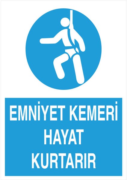 Emniyet Kemeri Hayat Kurtarır İş Güvenliği Yapışkanlı Sticker 15X25 cm