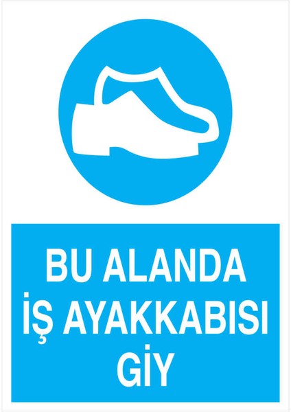 Bu Alanda Iş Ayakkabısı Giy İş Güvenliği Yapışkanlı Sticker 50X65 cm