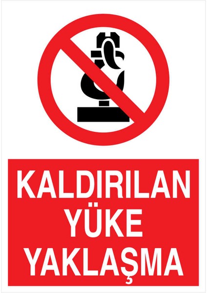 Kaldırılan Yüke Yaklaşma İş Güvenliği Yapışkanlı Sticker 35X50 cm