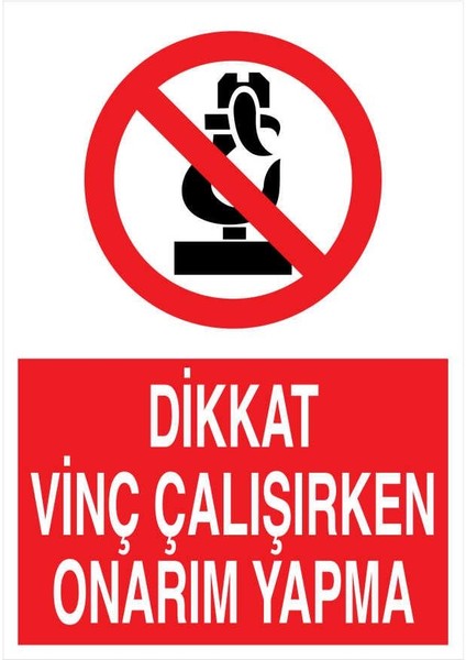 Dikkat Vinç Çalışırken Onarım Yapma İş Güvenliği Yapışkanlı Sticker 35X50 cm