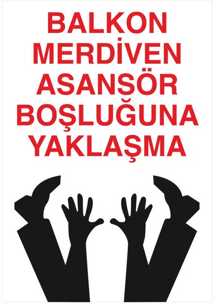 Balkon Merdiven Asansör Boşluğuna Yaklaşma Yapışkanlı Sticker 15X25 cm