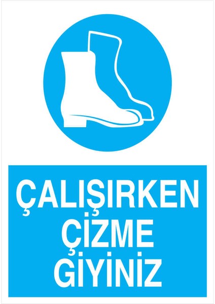 Çalışırken Çizme Giyiniz İş Güvenliği Yapışkanlı Sticker 25X35 cm