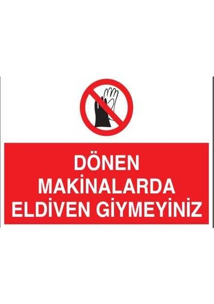 Dönen Makinalarda Eldiven Giymeyiniz Yapışkanlı Sticker 50X65 cm