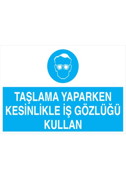 Taşlama Yaparken Kesinlikle Iş Gözlüğü Kullan Yapışkanlı Sticker 15X25 cm