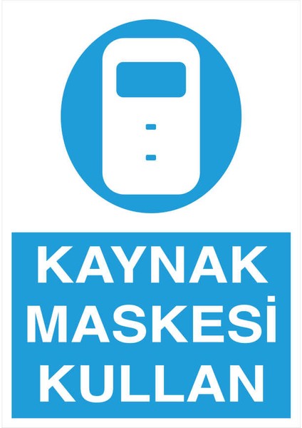 Kaynak Maskesi Kullan İş Güvenliği Yapışkanlı Sticker 15X25 cm