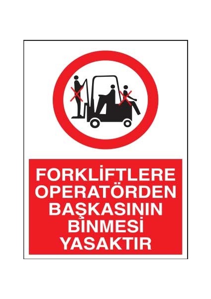 Forklifte Operatör Başkası Binmek Yasaktır Yapışkanlı Sticker 25X35 cm