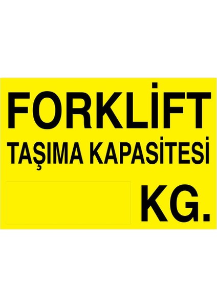 Forklift Taşıma Kapasitesi İş Güvenliği Yapışkanlı Sticker 25X35 cm