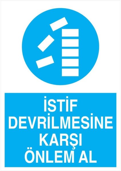 Istif Devrilmesine Karşı Önlem Al İş Güvenliği Yapışkanlı Sticker 50X65 cm