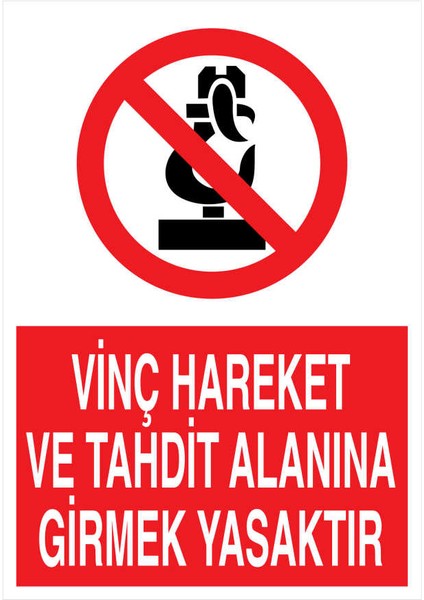 Vinç Hareket ve Tahdit Alanına Girmek Yasaktır Yapışkanlı Sticker 50X65 cm
