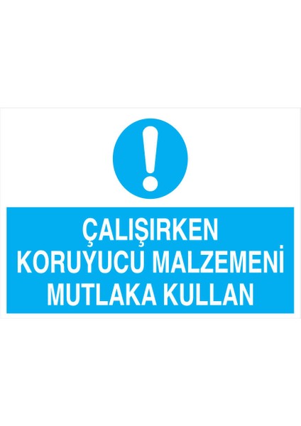 Çalışırken Koruyucu Malzemeni Mutlaka Kullan İş Güvenliği Yapışkanlı Sticker 50X65 cm
