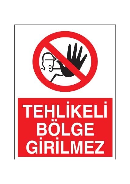 Tehlikeli Bölge Girilmez Yapışkanlı Sticker 15X25 cm