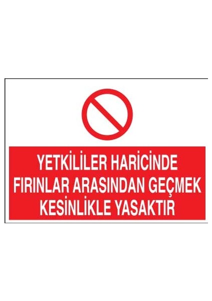 Yetkili Harici Fırın Arası Geçmek Yasak Yapışkanlı Sticker 25X35 cm
