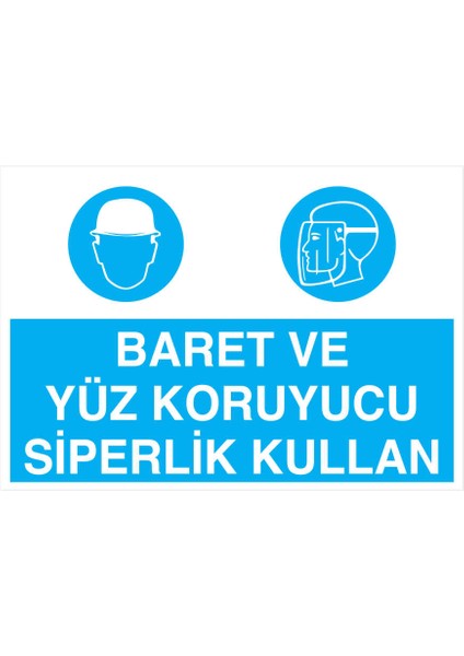 Baret ve Yüz Koruyucu Siperlik Kullan İş Güvenliği Yapışkanlı Sticker 15X25 cm