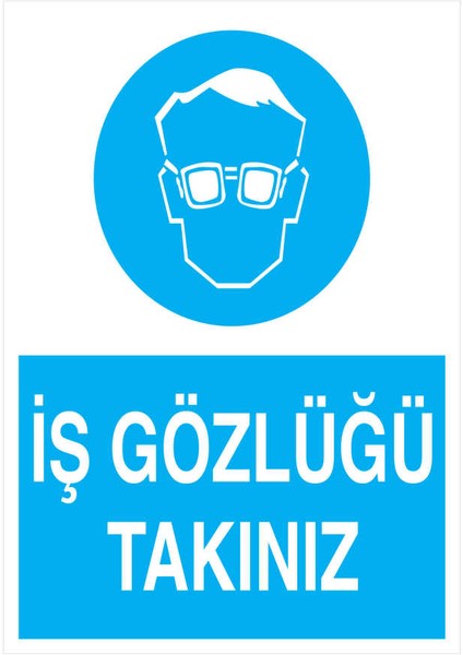 Iş Gözlüğü Takınız Uyarı Yapışkanlı Sticker 35X50 cm
