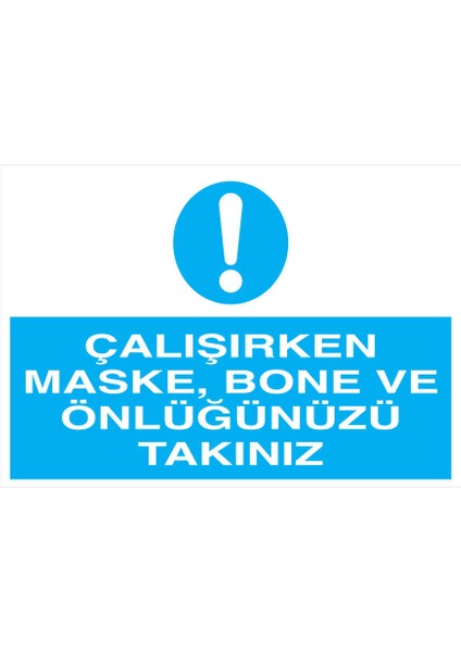Çalışırken Maske Bone ve Önlüğünüzü Takınız İş Güvenliği Yapışkanlı Sticker 50X65 cm