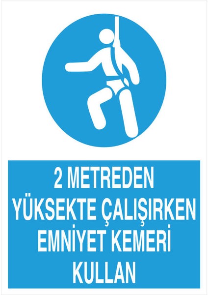 2 Metreden Yüksekte Çalışırken Emniyet Kemeri Kullan Yapışkanlı Sticker 50X65 cm