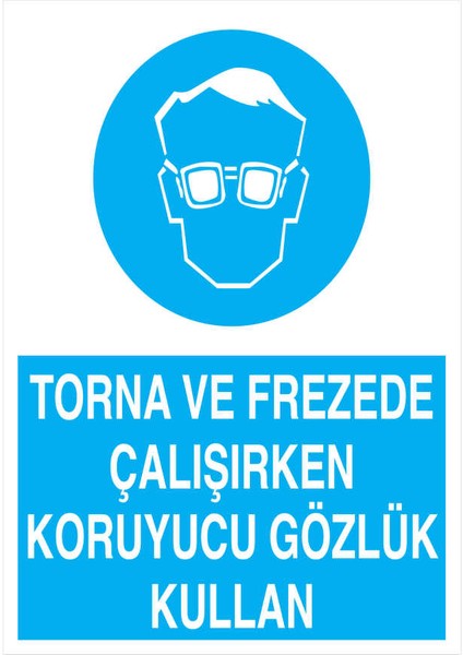 Torna ve Frezede Çalışırken Koruyucu Gözlük Kullan Yapışkanlı Sticker 15X25 cm