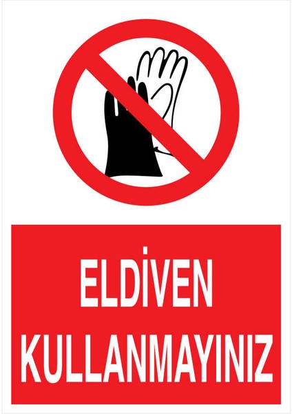 Eldiven Kullanmayınız İş Güvenliği Yapışkanlı Sticker 25X35 cm