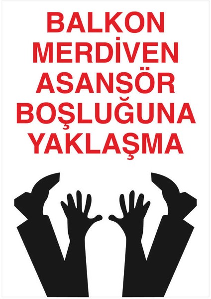 Esinti Reklam Balkon Merdiven Asansör Boşluğuna Yaklaşma Yapışkanlı Sticker 25X35 cm