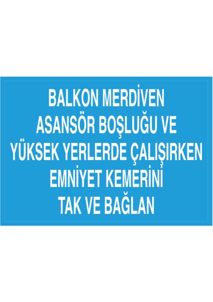Asansör Boşluğu ve Yüksek Yerlerde Çalışırken Emniyet Kemeri Tak Yapışkanlı Sticker 50X65 cm