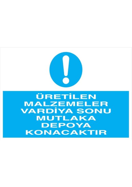Üretilen Malzemeler Vardiya Sonu Depoya Konacaktır Yapışkanlı Sticker 35X50 cm