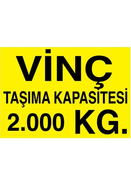 Vinç Taşıma Kapasitesi 2000 kg İş Güvenliği Yapışkanlı Sticker 25X35 cm