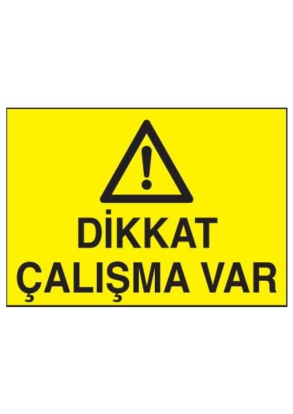 Dikkat Çalışma Var Yapışkanlı Sticker 15X25 cm