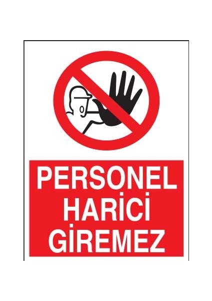 Personel Harici Girilmez Yapışkanlı Sticker 50X65 cm