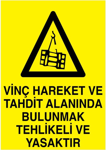 Vinç Hareket ve Tahdit Alanında Bulunmak Tehlikeli ve Yasaktır Yapışkanlı Sticker 50X65 cm