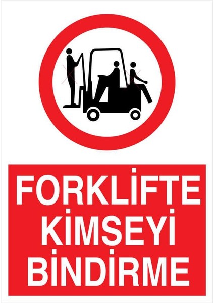 Forklifte Kimseyi Bindirme İş Güvenliği Yapışkanlı Sticker 35X50 cm