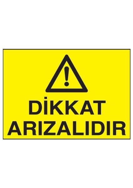 Dikkat Arızalıdır Yapışkanlı Sticker 25X35 cm