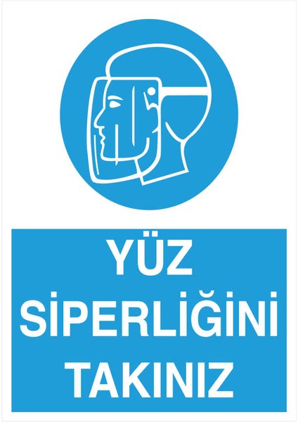 Yüz Siperliğini Takınız İş Güvenliği Yapışkanlı Sticker 25X35 cm