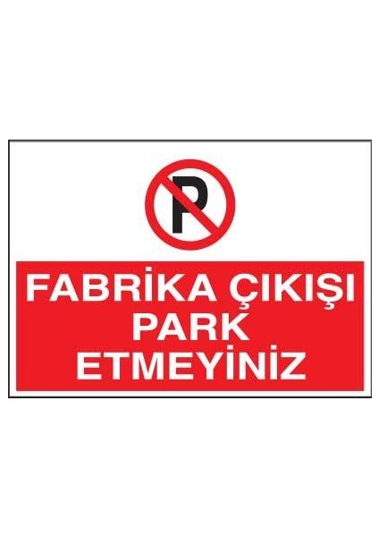 Fabrika Çıkışı Park Etmeyiniz Yapışkanlı Sticker 50X65 cm